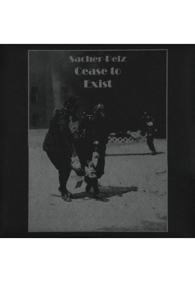 SACHER-PELZ "Cease to Exist" LP